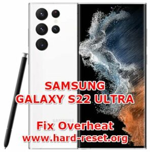 How To Fix Overheating On SAMSUNG GALAXY S22 ULTRA Hot Body Hard