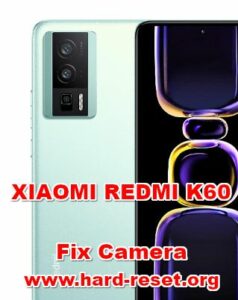 How To FIX Camera On XIAOMI REDMI K60 Problem Hard Reset Factory