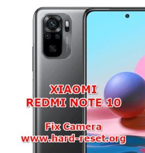 How To FIX Camera On XIAOMI REDMI NOTE 10 Problems? - Hard Reset ...